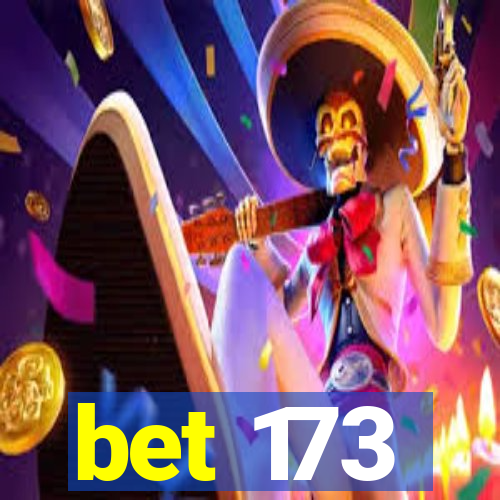 bet 173